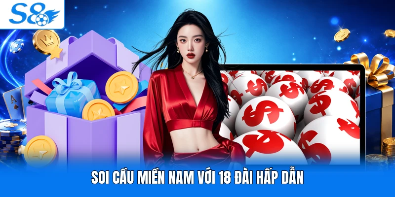 Soi cầu miền Nam với 18 đài hấp dẫn