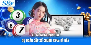 Xổ Số Mega 24/7 S8 | Dự Đoán Cặp Số Chuẩn 95% Kỳ Này
